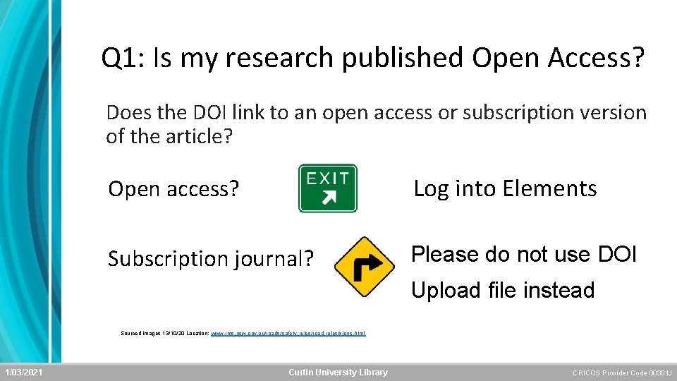 Q 1: Is my research published Open Access? Does the DOI link to an