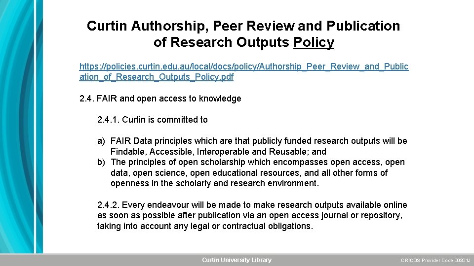 Curtin Authorship, Peer Review and Publication of Research Outputs Policy https: //policies. curtin. edu.