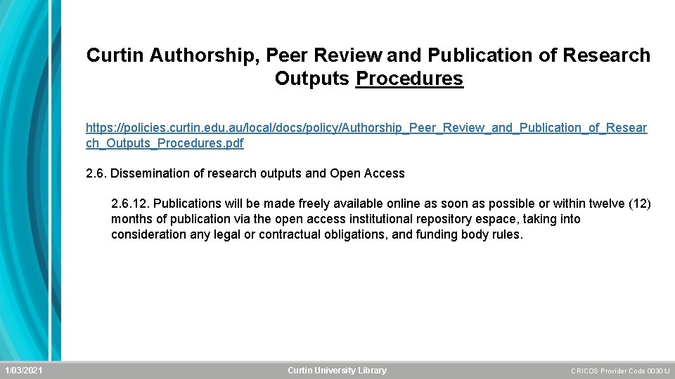 Curtin Authorship, Peer Review and Publication of Research Outputs Procedures https: //policies. curtin. edu.