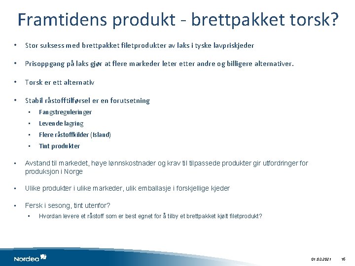 Framtidens produkt - brettpakket torsk? • Stor suksess med brettpakket filetprodukter av laks i