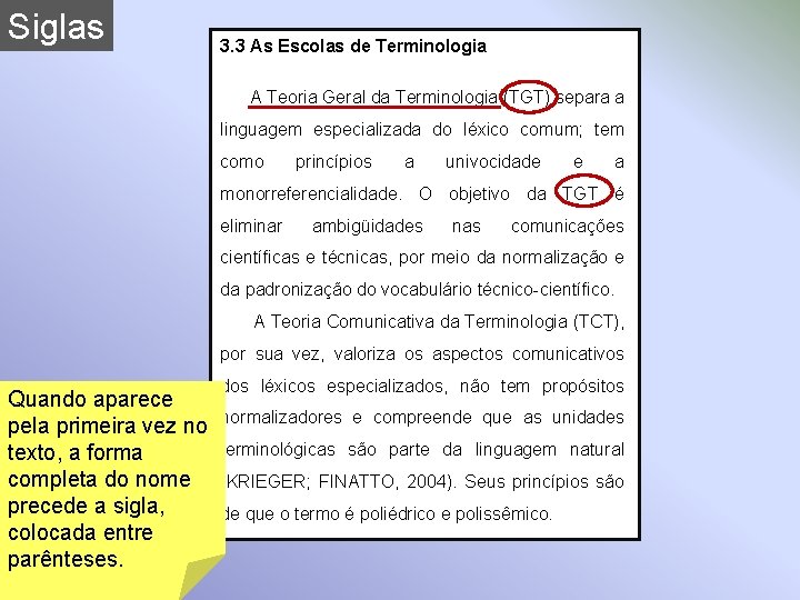 Siglas 3. 3 As Escolas de Terminologia A Teoria Geral da Terminologia (TGT) separa
