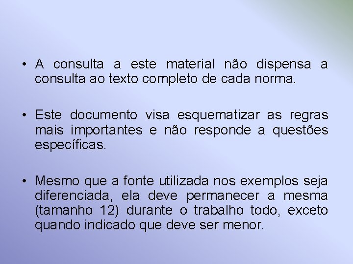  • A consulta a este material não dispensa a consulta ao texto completo