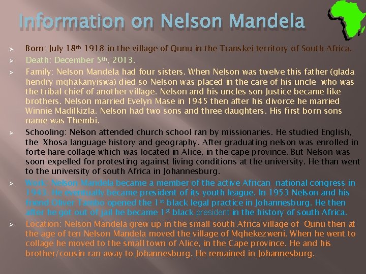 Information on Nelson Mandela Ø Ø Ø Born: July 18 th 1918 in the