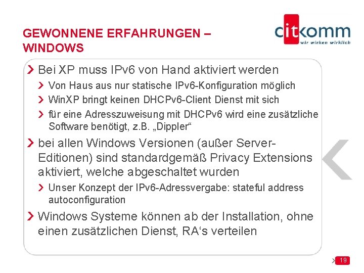 GEWONNENE ERFAHRUNGEN – WINDOWS Bei XP muss IPv 6 von Hand aktiviert werden Von