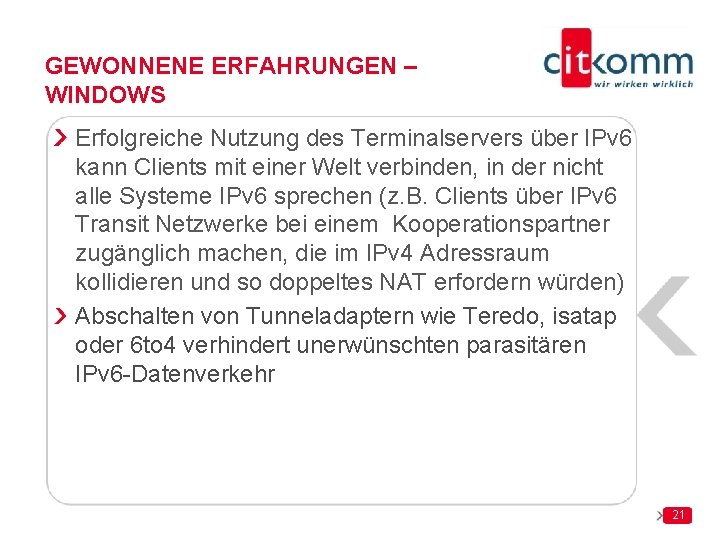 GEWONNENE ERFAHRUNGEN – WINDOWS Erfolgreiche Nutzung des Terminalservers über IPv 6 kann Clients mit