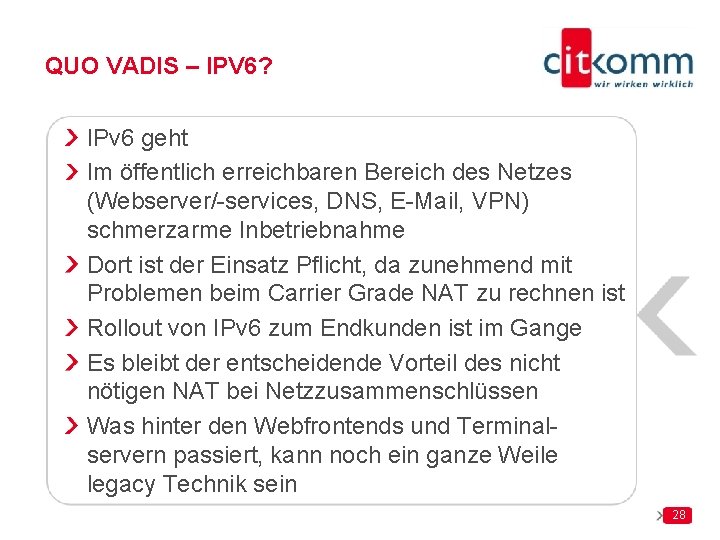 QUO VADIS – IPV 6? IPv 6 geht Im öffentlich erreichbaren Bereich des Netzes