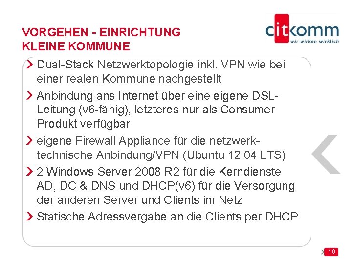 VORGEHEN - EINRICHTUNG KLEINE KOMMUNE Dual-Stack Netzwerktopologie inkl. VPN wie bei einer realen Kommune