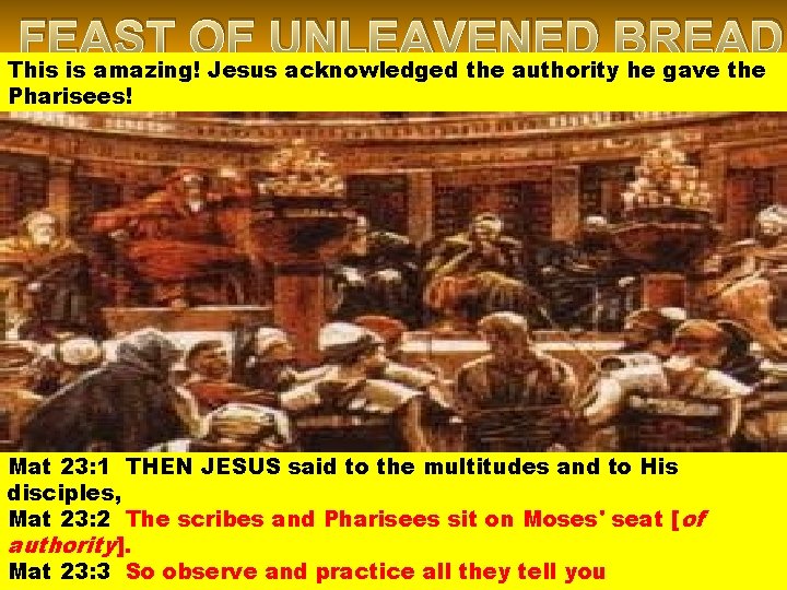 FEAST OF UNLEAVENED BREAD This is amazing! Jesus acknowledged the authority he gave the