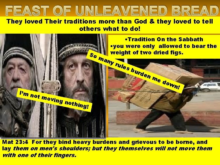 FEAST OF UNLEAVENED BREAD They loved Their traditions more than God & they loved
