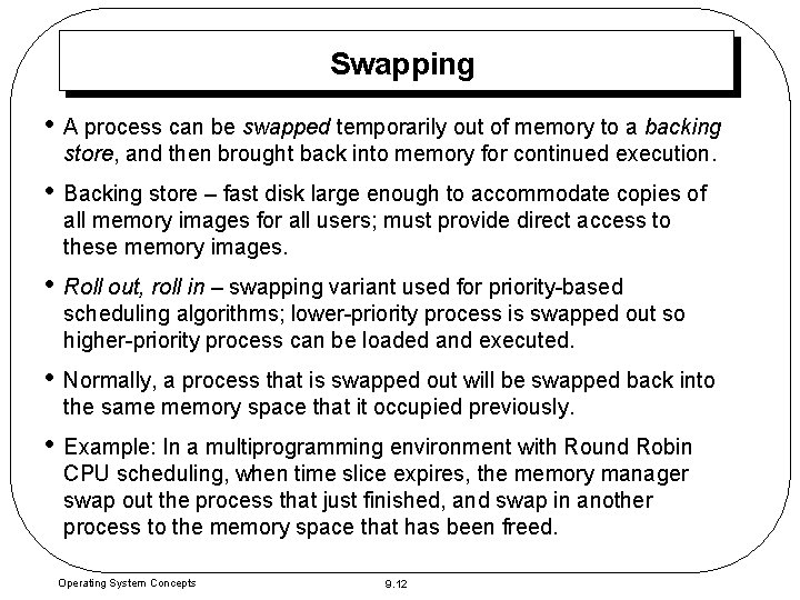 Swapping • A process can be swapped temporarily out of memory to a backing Swapping • A process can be swapped temporarily out of memory to a backing