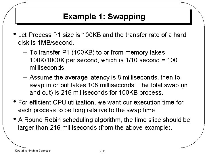 Example 1: Swapping • Let Process P 1 size is 100 KB and the Example 1: Swapping • Let Process P 1 size is 100 KB and the