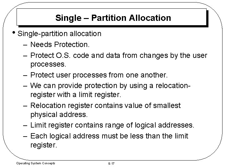 Single – Partition Allocation • Single-partition allocation – Needs Protection. – Protect O. S. Single – Partition Allocation • Single-partition allocation – Needs Protection. – Protect O. S.