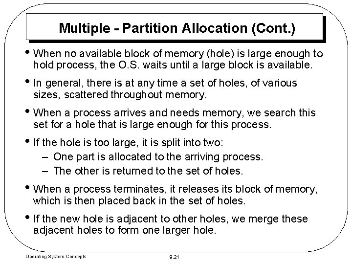 Multiple - Partition Allocation (Cont. ) • When no available block of memory (hole) Multiple - Partition Allocation (Cont. ) • When no available block of memory (hole)