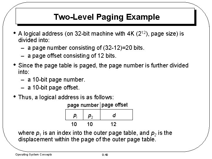 Two-Level Paging Example • A logical address (on 32 -bit machine with 4 K Two-Level Paging Example • A logical address (on 32 -bit machine with 4 K