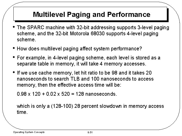 Multilevel Paging and Performance • The SPARC machine with 32 -bit addressing supports 3 Multilevel Paging and Performance • The SPARC machine with 32 -bit addressing supports 3