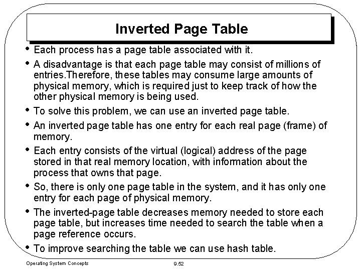 Inverted Page Table • Each process has a page table associated with it. • Inverted Page Table • Each process has a page table associated with it. •