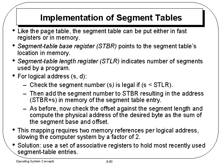 Implementation of Segment Tables • Like the page table, the segment table can be Implementation of Segment Tables • Like the page table, the segment table can be