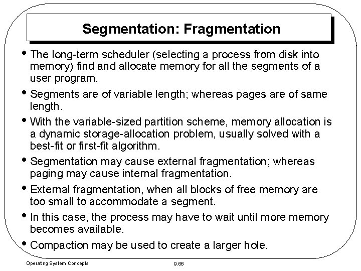 Segmentation: Fragmentation • The long-term scheduler (selecting a process from disk into • • Segmentation: Fragmentation • The long-term scheduler (selecting a process from disk into • •