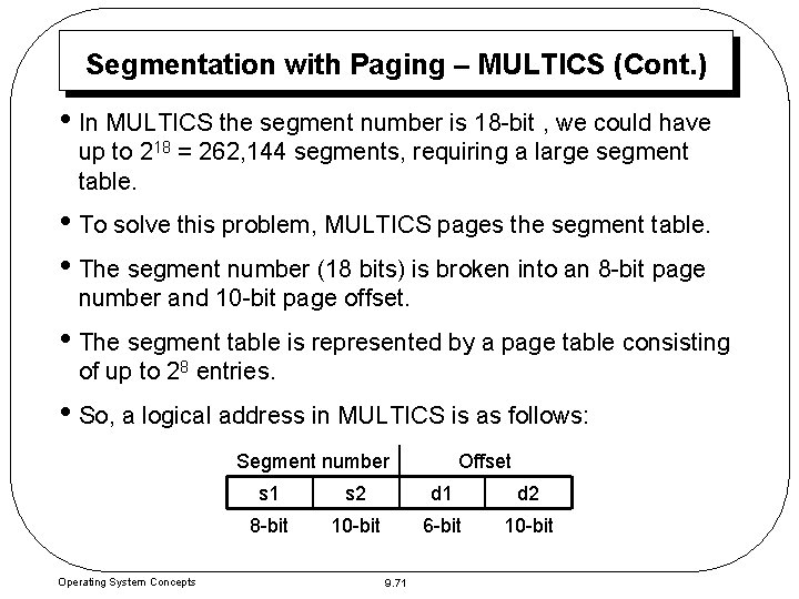 Segmentation with Paging – MULTICS (Cont. ) • In MULTICS the segment number is Segmentation with Paging – MULTICS (Cont. ) • In MULTICS the segment number is