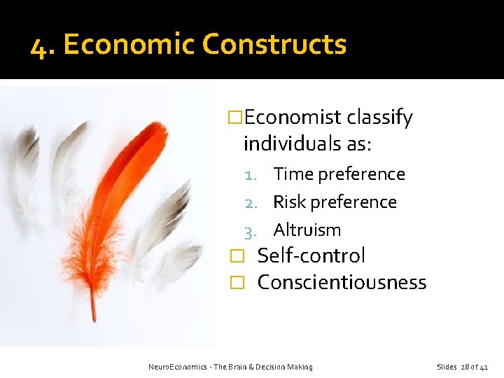 4. Economic Constructs �Economist classify individuals as: 1. Time preference 2. Risk preference 3.