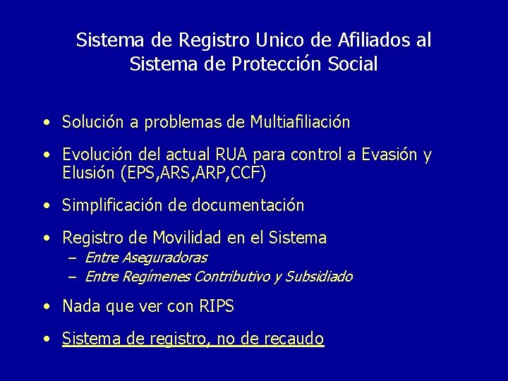 Sistema de Registro Unico de Afiliados al Sistema de Protección Social • Solución a