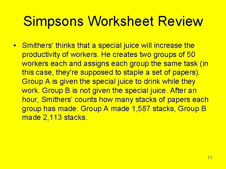 Simpsons Worksheet Review • Smithers’ thinks that a special juice will increase the productivity