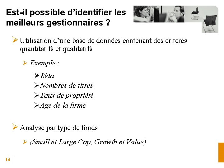 Est-il possible d’identifier les meilleurs gestionnaires ? Ø Utilisation d’une base de données contenant