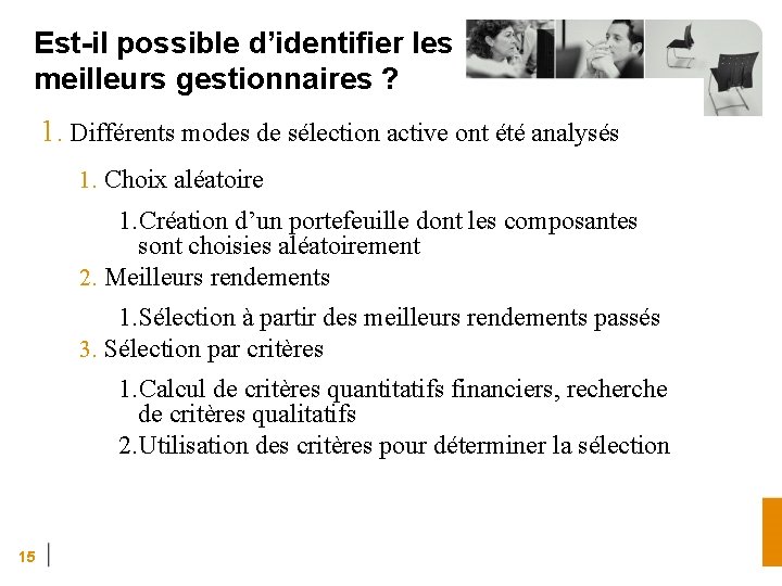 Est-il possible d’identifier les meilleurs gestionnaires ? 1. Différents modes de sélection active ont