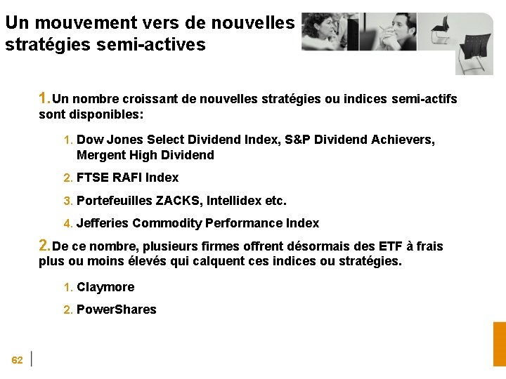 Un mouvement vers de nouvelles stratégies semi-actives 1. Un nombre croissant de nouvelles stratégies