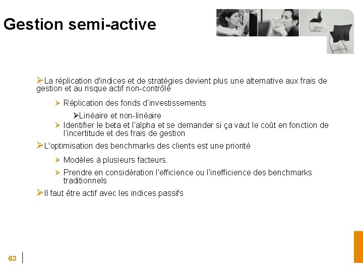 Gestion semi-active ØLa réplication d'indices et de stratégies devient plus une alternative aux frais