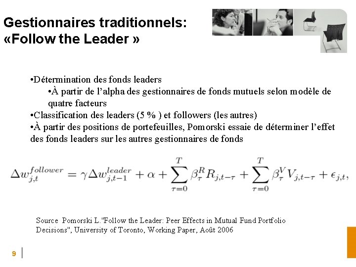 Gestionnaires traditionnels: «Follow the Leader » • Détermination des fonds leaders • À partir