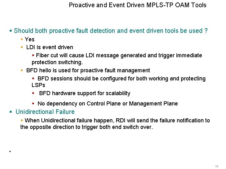 Proactive and Event Driven MPLS-TP OAM Tools § Should both proactive fault detection and