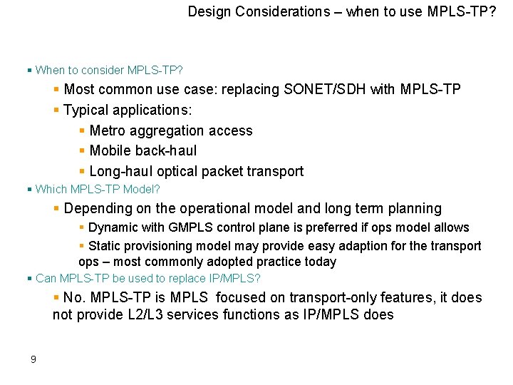 Design Considerations – when to use MPLS-TP? § When to consider MPLS-TP? § Most