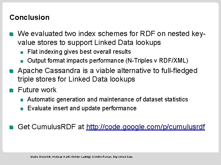Conclusion We evaluated two index schemes for RDF on nested keyvalue stores to support