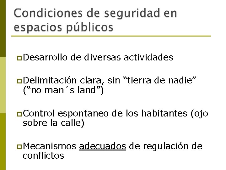 p Desarrollo de diversas actividades p Delimitación clara, sin “tierra de nadie” (“no man´s