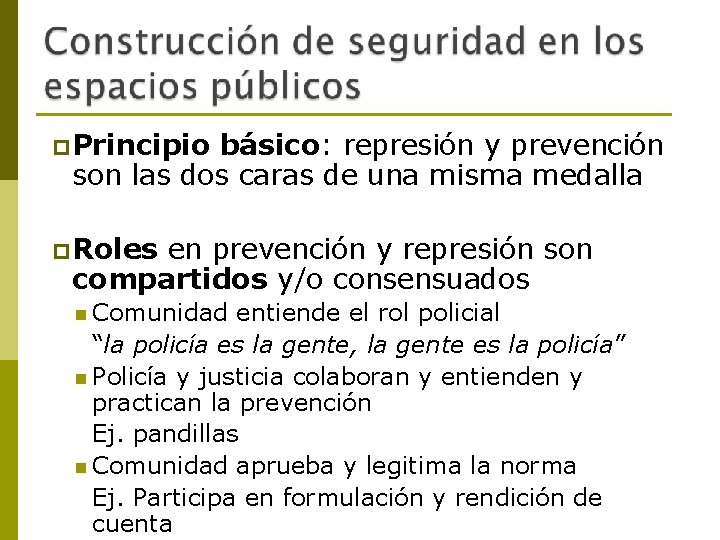 p Principio básico: represión y prevención son las dos caras de una misma medalla