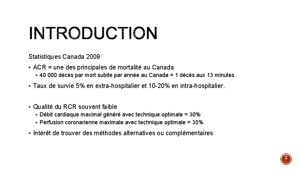 Statistiques Canada 2009 § ACR = une des principales de mortalité au Canada §