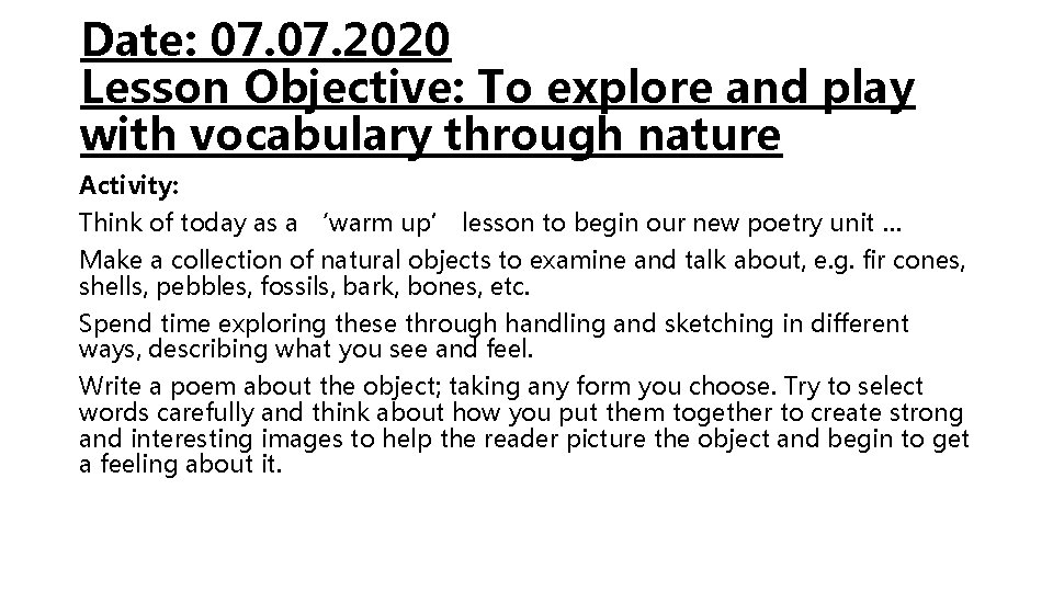 Date: 07. 2020 Lesson Objective: To explore and play with vocabulary through nature Activity: