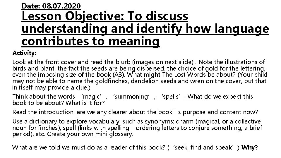 Date: 08. 07. 2020 Lesson Objective: To discuss understanding and identify how language contributes