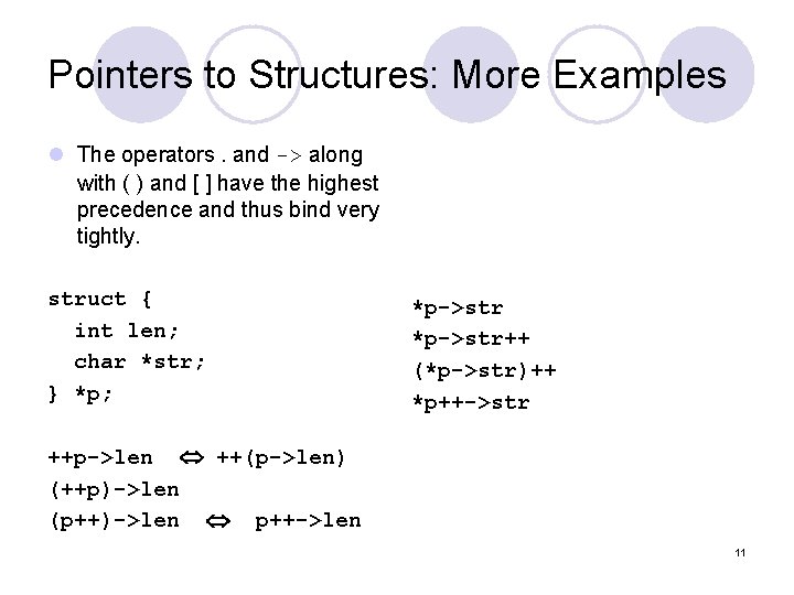Pointers to Structures: More Examples l The operators. and -> along with ( )