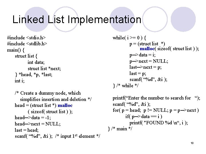 Linked List Implementation #include <stdio. h> #include <stdlib. h> main() { struct list {