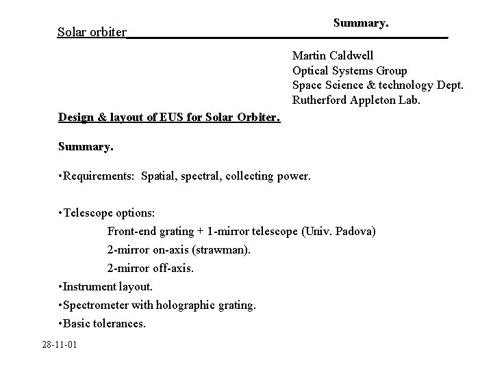 Summary. Solar orbiter________________________ Martin Caldwell Optical Systems Group Space Science & technology Dept. Rutherford
