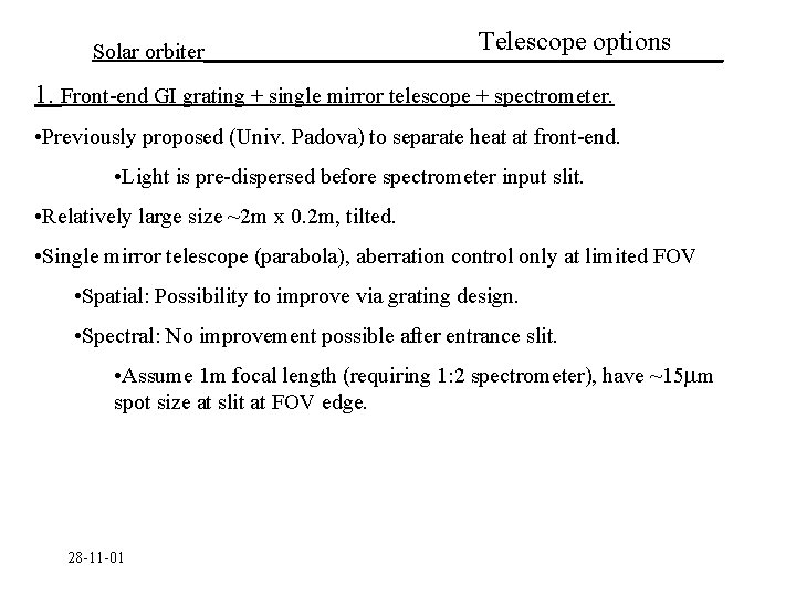 Telescope options Solar orbiter________________________ 1. Front-end GI grating + single mirror telescope + spectrometer.