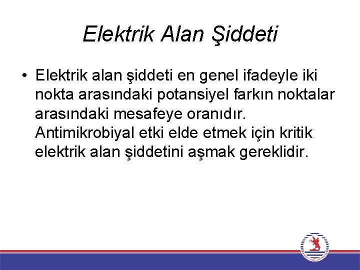 Elektrik Alan Şiddeti • Elektrik alan şiddeti en genel ifadeyle iki nokta arasındaki potansiyel