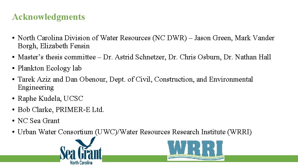 Acknowledgments • North Carolina Division of Water Resources (NC DWR) – Jason Green, Mark