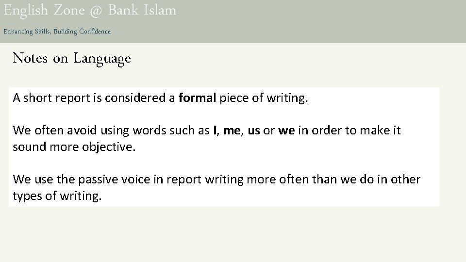 English Zone @ Bank Islam Enhancing Skills, Building Confidence. Notes on Language A short