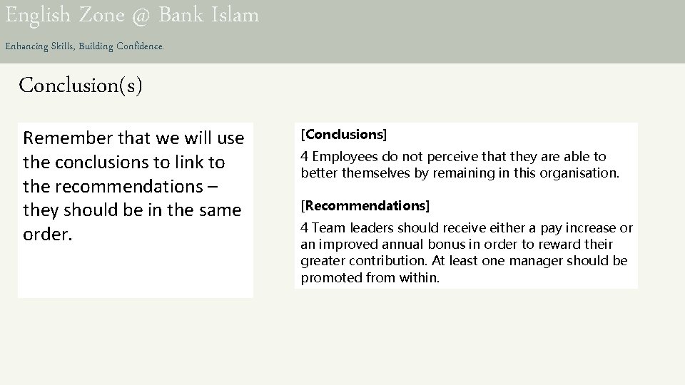 English Zone @ Bank Islam Enhancing Skills, Building Confidence. Conclusion(s) Remember that we will