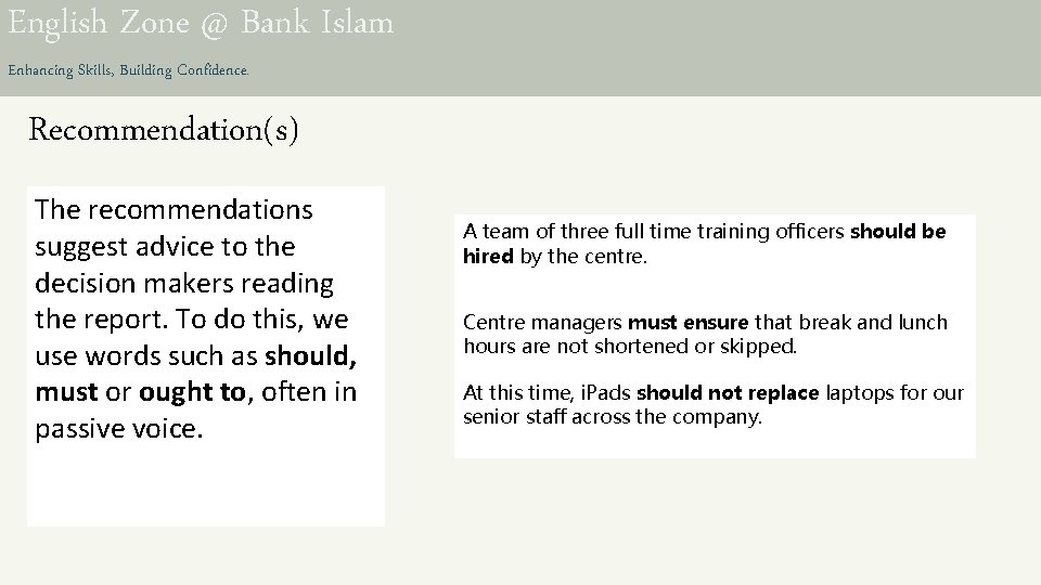 English Zone @ Bank Islam Enhancing Skills, Building Confidence. Recommendation(s) The recommendations suggest advice