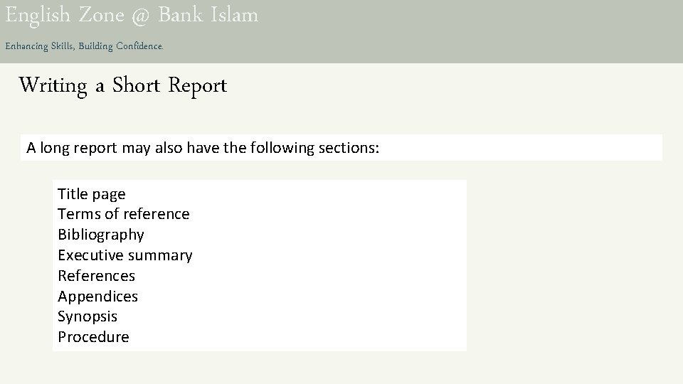 English Zone @ Bank Islam Enhancing Skills, Building Confidence. Writing a Short Report A