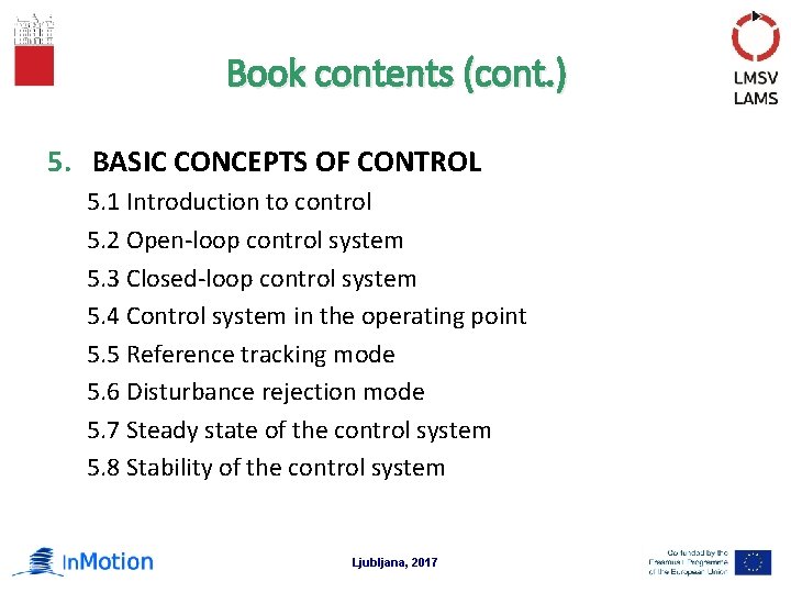 Book contents (cont. ) 5. BASIC CONCEPTS OF CONTROL 5. 1 Introduction to control